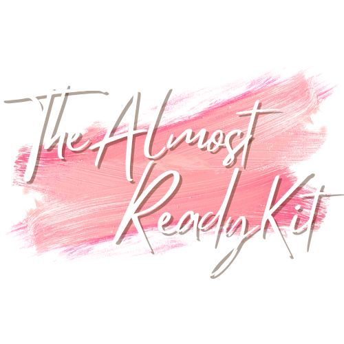 The Almost Ready Kit